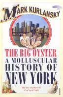 Nagy osztriga - New York puhatestű története - Big Oyster - A Molluscular History of New York