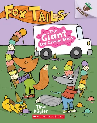 Az óriási fagylaltkáosz: Egy makkos könyv (Rókafarok #3), 3 - The Giant Ice Cream Mess: An Acorn Book (Fox Tails #3), 3