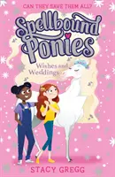 Varázslatos pónik: Wishes and Weddings - Spellbound Ponies: Wishes and Weddings