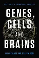 Gének, sejtek és agyak: Az új biológia ígéretei - Genes, Cells, and Brains: The Promethean Promises of the New Biology