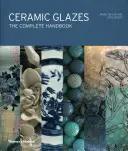 Kerámia mázak - A teljes kézikönyv - Ceramic Glazes - The Complete Handbook