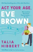 Act Your Age, Eve Brown - a tökéletes feel good romantikus komédia 2021-re - Act Your Age, Eve Brown - the perfect feel good romcom for 2021