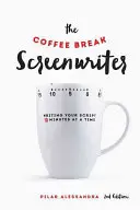 A Kávészünet forgatókönyvírója: Writing Your Script Ten Minutes at a Time - The Coffee Break Screenwriter: Writing Your Script Ten Minutes at a Time