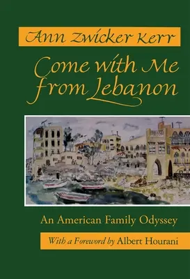 Gyere velem Libanonból: Egy amerikai családi odüsszeia (átdolgozva) - Come with Me from Lebanon: An American Family Odyssey (Revised)