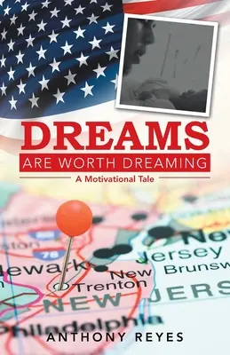 Az álmok megérik az álmodást: Egy motivációs mese - Dreams Are Worth Dreaming: A Motivational Tale