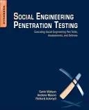 Social Engineering behatolásvizsgálat: Társadalmi mérnöki pen-tesztek, értékelések és védelem végrehajtása - Social Engineering Penetration Testing: Executing Social Engineering Pen Tests, Assessments and Defense