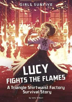 Lucy küzd a lángokkal: A Triangle Shirtwaist Factory túléléstörténete - Lucy Fights the Flames: A Triangle Shirtwaist Factory Survival Story