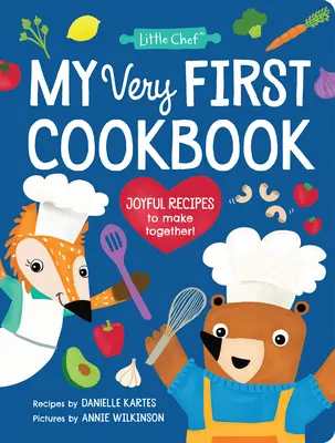 Mein allererstes Kochbuch: Fröhliche Rezepte zum gemeinsamen Kochen! - My Very First Cookbook: Joyful Recipes to Make Together!