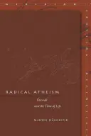 Radikális ateizmus: Derrida és az élet ideje - Radical Atheism: Derrida and the Time of Life