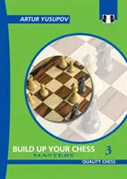 Építsd fel a sakkodat 3: Mesterség - Build Up Your Chess 3: Mastery