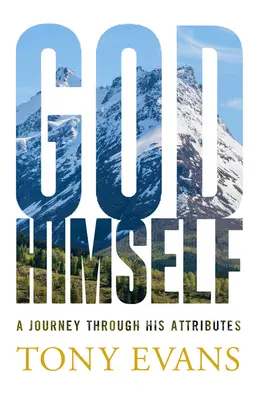 Isten maga: Utazás az Ő tulajdonságain keresztül - God, Himself: A Journey Through His Attributes