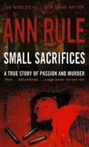 Kis áldozatok - Egy igaz történet szenvedélyről és gyilkosságról - Small Sacrifices - A true story of Passion and Murder