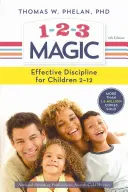 1-2-3 varázslat: 3 lépéses fegyelmezés a nyugodt, hatékony és boldog szülői életért - 1-2-3 Magic: 3-Step Discipline for Calm, Effective, and Happy Parenting