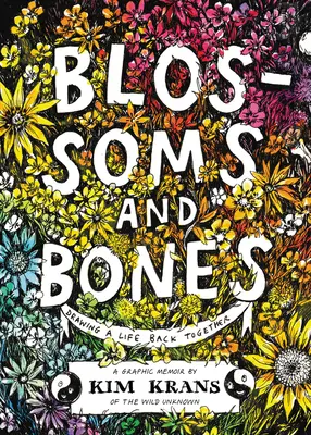 Virágok és csontok: Drawing a Life Back Together - Blossoms and Bones: Drawing a Life Back Together