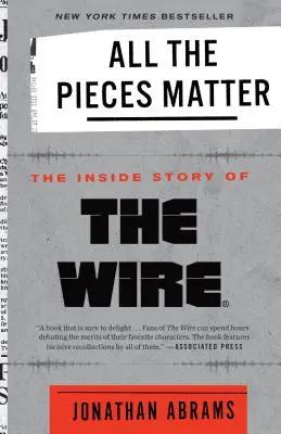 Minden darab számít: A Wire(r) belső története - All the Pieces Matter: The Inside Story of the Wire(r)