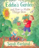 Eddie kertje: And How to Make Things Grow - Eddie's Garden: And How to Make Things Grow