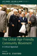 A globális korbarát közösségi mozgalom: A Critical Appraisal - The Global Age-Friendly Community Movement: A Critical Appraisal