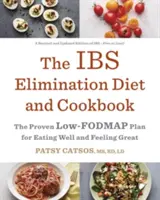 Az Ibs eliminációs diéta és szakácskönyv: A bizonyítottan alacsony energiatakarékosságú terv a jó étkezéshez és a jó közérzethez - The Ibs Elimination Diet and Cookbook: The Proven Low-Fodmap Plan for Eating Well and Feeling Great