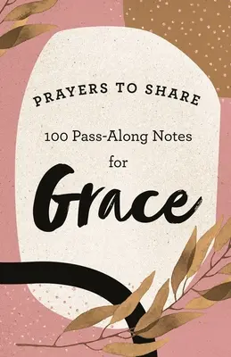 Prayers to Share: 100 Pass-Along Notes for Grace