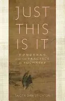 Csak ez az: Dongshan és az ilyenség gyakorlata - Just This Is It: Dongshan and the Practice of Suchness