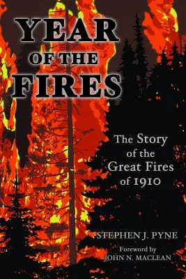 A tűz éve: Az 1910-es nagy tűzvész története - Year of the Fire: The Story of the Great Fires of 1910