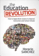 Az oktatási forradalom: Hogyan alkalmazzuk az agytudományt az oktatás és az iskolai klíma javítására? - The Education Revolution: How to Apply Brain Science to Improve Instruction and School Climate