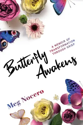 Pillangó ébred: A Memoir of Transformation Through Grief - Butterfly Awakens: A Memoir of Transformation Through Grief