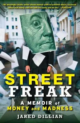 Street Freak: Emlékirat a pénzről és az őrületről - Street Freak: A Memoir of Money and Madness