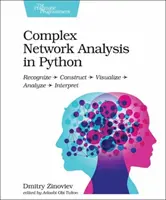 Komplex hálózatelemzés Pythonban: Felismerés - Konstruálás - Vizualizálás - Elemzés - Értelmezés - Complex Network Analysis in Python: Recognize - Construct - Visualize - Analyze - Interpret