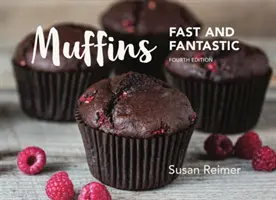 Muffinok: Fast and Fantastic - Muffins: Fast and Fantastic