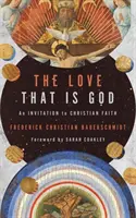 A szeretet, amely Isten: Meghívás a keresztény hitre - The Love That Is God: An Invitation to Christian Faith
