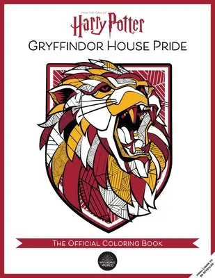 Harry Potter: Harry Potter: A Griffendél ház büszkesége: The Official Coloring Book: (Ajándékkönyvek Harry Potter rajongóknak, Felnőtt színezőkönyvek) - Harry Potter: Gryffindor House Pride: The Official Coloring Book: (Gifts Books for Harry Potter Fans, Adult Coloring Books)