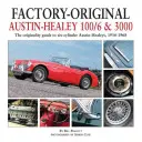 Gyári Austin-Healey 100/6 és 3000: A hathengeres Austin-Healey-k eredetiségének útmutatója, 1956-1968 - Factory-Original Austin-Healey 100/6 & 3000: The Originality Guide to Six-Cylinder Austin-Healeys, 1956-1968