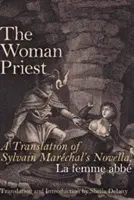 A papnő: Sylvain Marchal: La Femme Abb című novellájának fordítása. - The Woman Priest: A Translation of Sylvain Marchal's Novella, La Femme Abb