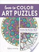 Szeretem a színes művészeti rejtvényeket: Szirmok, mintázatok, mandalák és még sok más színes könyv szám szerint - Love to Color Art Puzzles: A Color by Number Book of Petals, Patterns, Mandalas and More