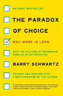 A választás paradoxona: Miért a több kevesebb - The Paradox of Choice: Why More Is Less