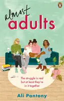 Majdnem felnőttek: Az átélhető és életigenlő történet a női barátságról, amit 2019 nyarán el kell olvasnod - Almost Adults: The Relatable and Life-Affirming Story about Female Friendship You Need to Read in Summer 2019