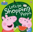 Peppa Malac: Menjünk vásárolni Peppa! - Peppa Pig: Let's Go Shopping Peppa