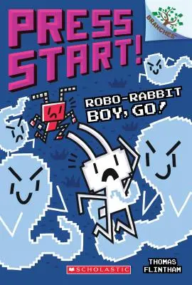 Robo-nyúlfiú, gyerünk! A Branches Book (Press Start! #7), 7 - Robo-Rabbit Boy, Go!: A Branches Book (Press Start! #7), 7