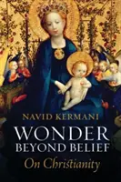 Csoda a hiten túl: A kereszténységről - Wonder Beyond Belief: On Christianity