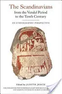 A skandinávok a vend korszaktól a X. századig: Egy néprajzi perspektíva - The Scandinavians from the Vendel Period to the Tenth Century: An Ethnographic Perspective