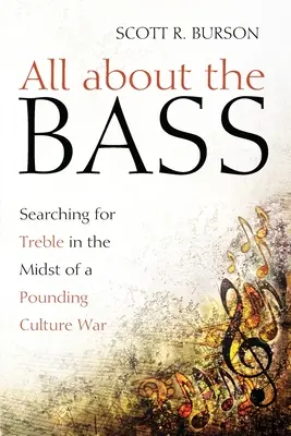 Minden a basszusról szól: A magas hangok keresése a dübörgő kultúrháború közepette - All about the Bass: Searching for Treble in the Midst of a Pounding Culture War