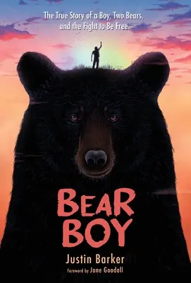 Medvefiú: Egy fiú, két medve és a szabadságért folytatott harc igaz története - Bear Boy: The True Story of a Boy, Two Bears, and the Fight to be Free