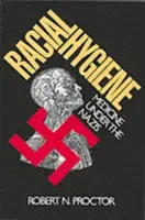 Faji higiénia: Orvostudomány a nácik alatt (átdolgozott) - Racial Hygiene: Medicine Under the Nazis (Revised)