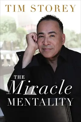 A csoda mentalitás: Csatlakozz a mágikus átalakulás forrásához az életedben - The Miracle Mentality: Tap Into the Source of Magical Transformation in Your Life