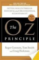 Az Oz-elv: Eredmények elérése az egyéni és szervezeti elszámoltathatóság révén - The Oz Principle: Getting Results Through Individual and Organizational Accountability