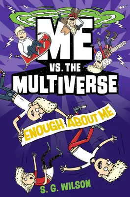 Én kontra a multiverzum: Elég volt belőlem - Me vs. the Multiverse: Enough about Me