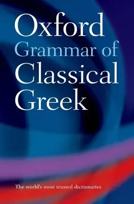 Az Oxford Grammar of Classical Greek - The Oxford Grammar of Classical Greek