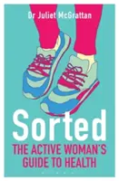 Válogatott: Az aktív nő útmutatója az egészséghez - Sorted: The Active Woman's Guide to Health