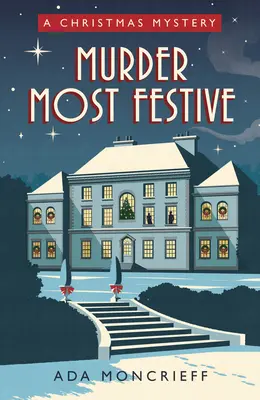 A legünnepélyesebb gyilkosság: A Cozy Christmas Mystery - Murder Most Festive: A Cozy Christmas Mystery
